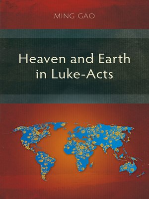 cover image of Heaven and Earth in Luke-Acts